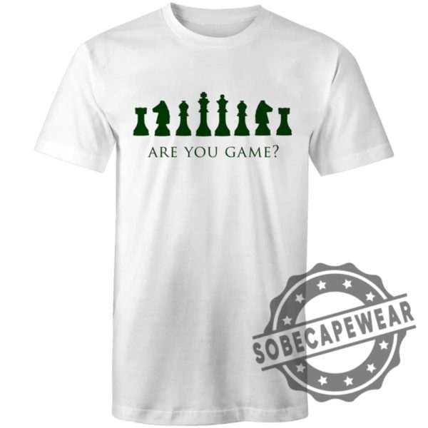 Are You Game Chess Shirt sobecapewear.com 1