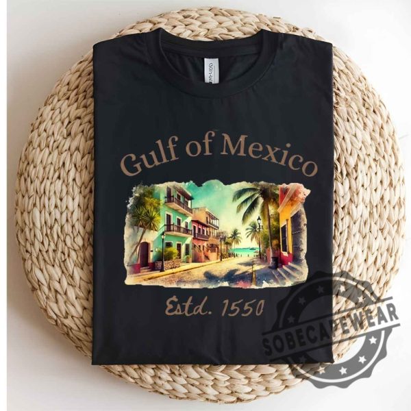 Gulf Of Mexico Est 1550 Gulf Coast Historical Gulf Of Mexico Shirt Tshirt Sweatshirt Hoodie sobecapewear 3