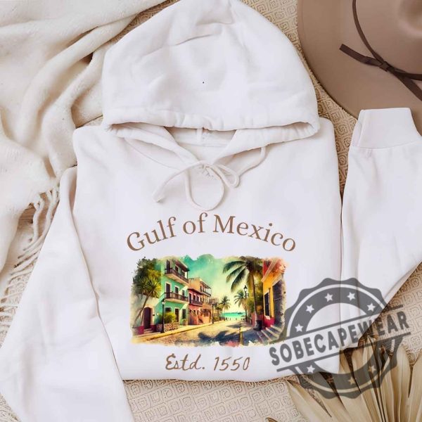 Gulf Of Mexico Est 1550 Gulf Coast Historical Gulf Of Mexico Shirt Tshirt Sweatshirt Hoodie sobecapewear 4