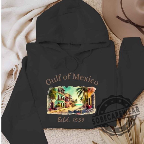 Gulf Of Mexico Est 1550 Gulf Coast Historical Gulf Of Mexico Shirt Tshirt Sweatshirt Hoodie sobecapewear 5