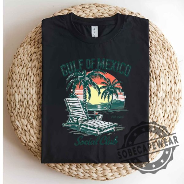 Gulf Of Mexico Social Club Shirt Tropical Sunset Design Perfect Gift For Mexico Lovers Social Justice Advocates Tshirt Sweatshirt Hoodie sobecapewear 3