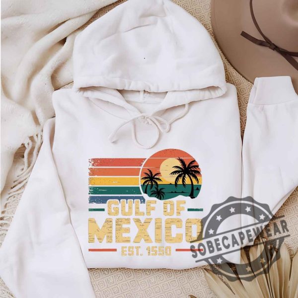 Gulf Of Mexico Est 1550 Shirt Vintage Gulf Of Mexico Since 1550Shirt Gulf Of Mexico Shirt Tshirt Sweatshirt Hoodie sobecapewear 4