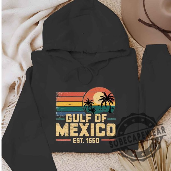 Gulf Of Mexico Est 1550 Shirt Vintage Gulf Of Mexico Since 1550Shirt Gulf Of Mexico Shirt Tshirt Sweatshirt Hoodie sobecapewear 5