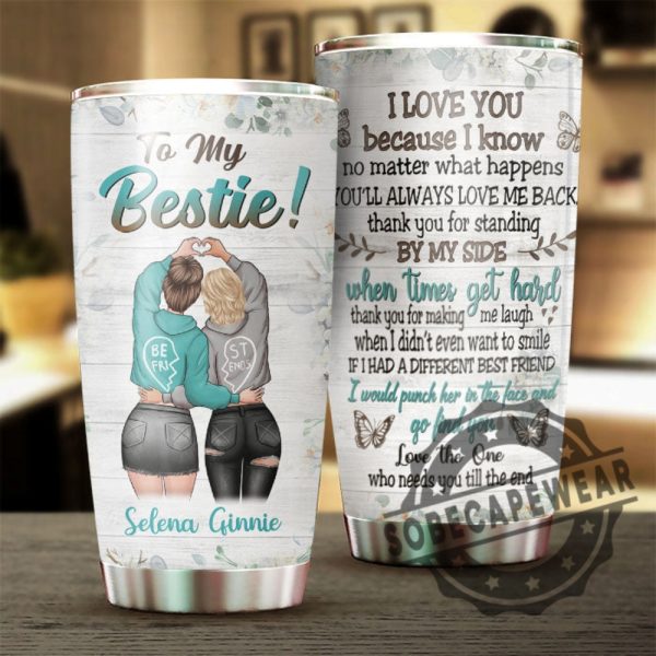 Youll Always Love Me Back Gift For Bestie Personalized Tumbler sobecapewear 1 1