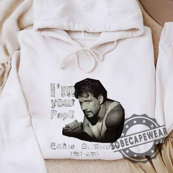 Eddie Guerrero Im Your Papi Unisex Shirt Tshirt Sweatshirt Hoodie sobecapewear 4