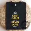 Kevin Love Keep Calm Cleveland Basketball Fan Shirt Tshirt Sweatshirt Hoodie sobecapewear 2