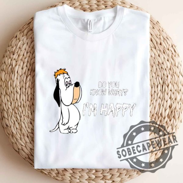 Happy Droopy Im Happy Shirt 80S Retro Vintage Funny Humor Tee Shirt Tshirt Sweatshirt Hoodie sobecapewear 3