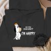 Happy Droopy Im Happy Shirt 80S Retro Vintage Funny Humor Tee Shirt Tshirt Sweatshirt Hoodie sobecapewear 5