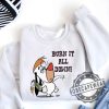 Burn It All Down Droopy Shirt Tshirt Sweatshirt Hoodie sobecapewear 6