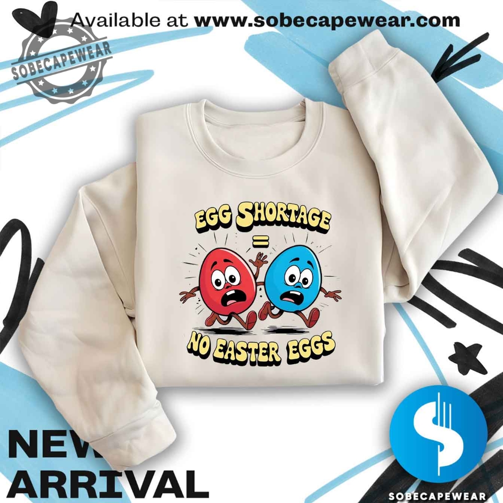 Egg Shortage Premium Tee Unisex Shirt Tshirt Sweatshirt Hoodie Food Crisis 8 Egg Shortage Premium Tee Unisex Shirt T-shirt Sweatshirt hoodie Food Crisis