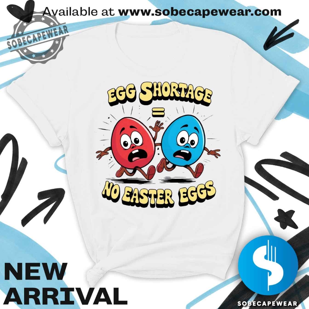Egg Shortage Premium Tee Unisex Shirt Tshirt Sweatshirt Hoodie Food Crisis 10 Egg Shortage Premium Tee Unisex Shirt T-shirt Sweatshirt hoodie Food Crisis