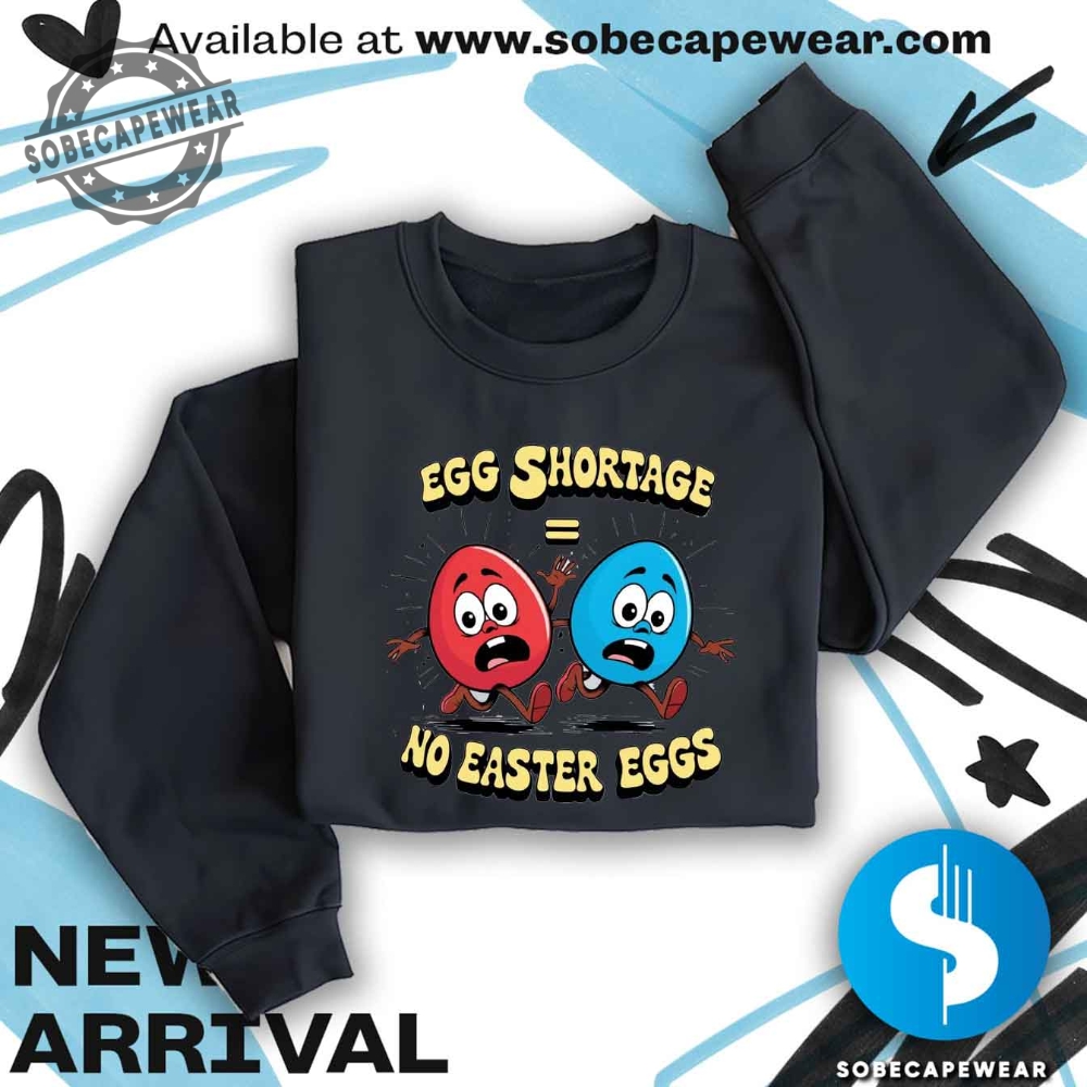 Egg Shortage Premium Tee Unisex Shirt Tshirt Sweatshirt Hoodie Food Crisis 11 Egg Shortage Premium Tee Unisex Shirt T-shirt Sweatshirt hoodie Food Crisis