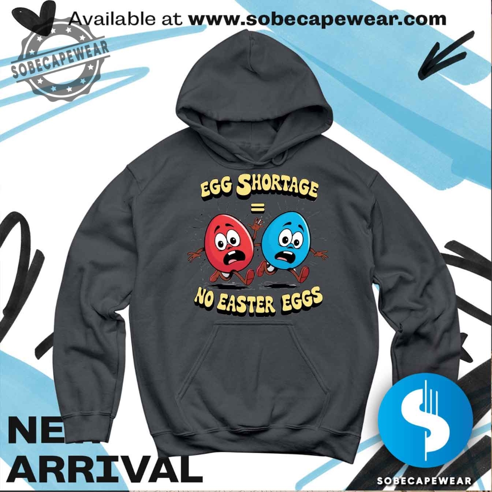 Egg Shortage Premium Tee Unisex Shirt Tshirt Sweatshirt Hoodie Food Crisis 12 Egg Shortage Premium Tee Unisex Shirt T-shirt Sweatshirt hoodie Food Crisis