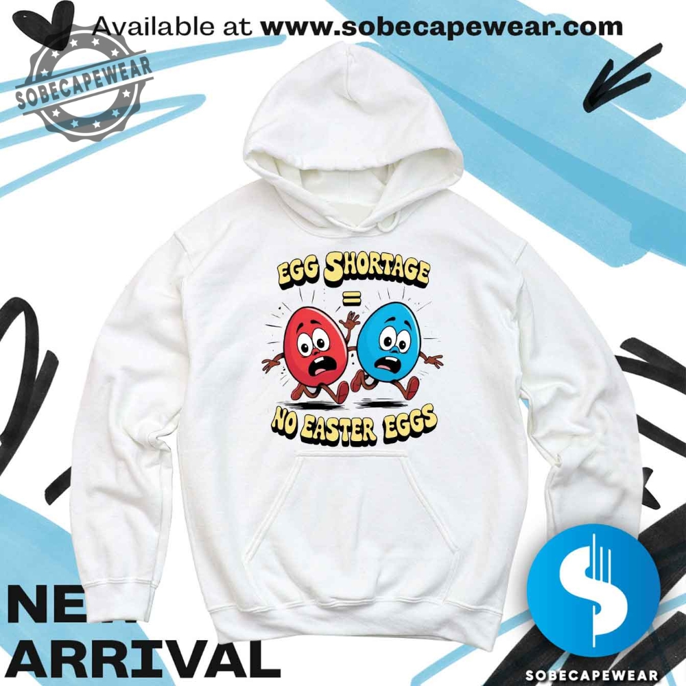 Egg Shortage Premium Tee Unisex Shirt Tshirt Sweatshirt Hoodie Food Crisis 13 Egg Shortage Premium Tee Unisex Shirt T-shirt Sweatshirt hoodie Food Crisis