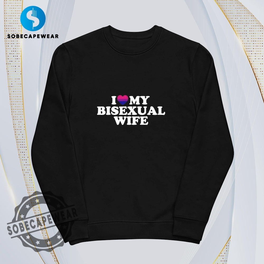 I Love My Bisexual Wife Shirt Hoodie Sweatshirt Vintage 5 I love my bisexual wife Shirt Hoodie Sweatshirt Vintage
