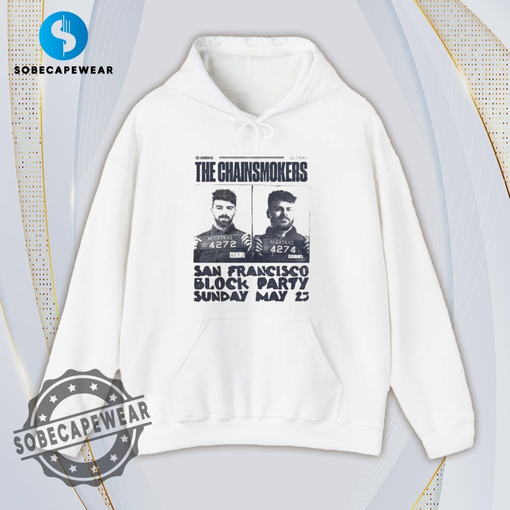 San Francisco Block Party The Chainsmokers Shirt Hoodie Sweatshirt Vintage 4 San Francisco Block Party The Chainsmokers Shirt Hoodie Sweatshirt Vintage