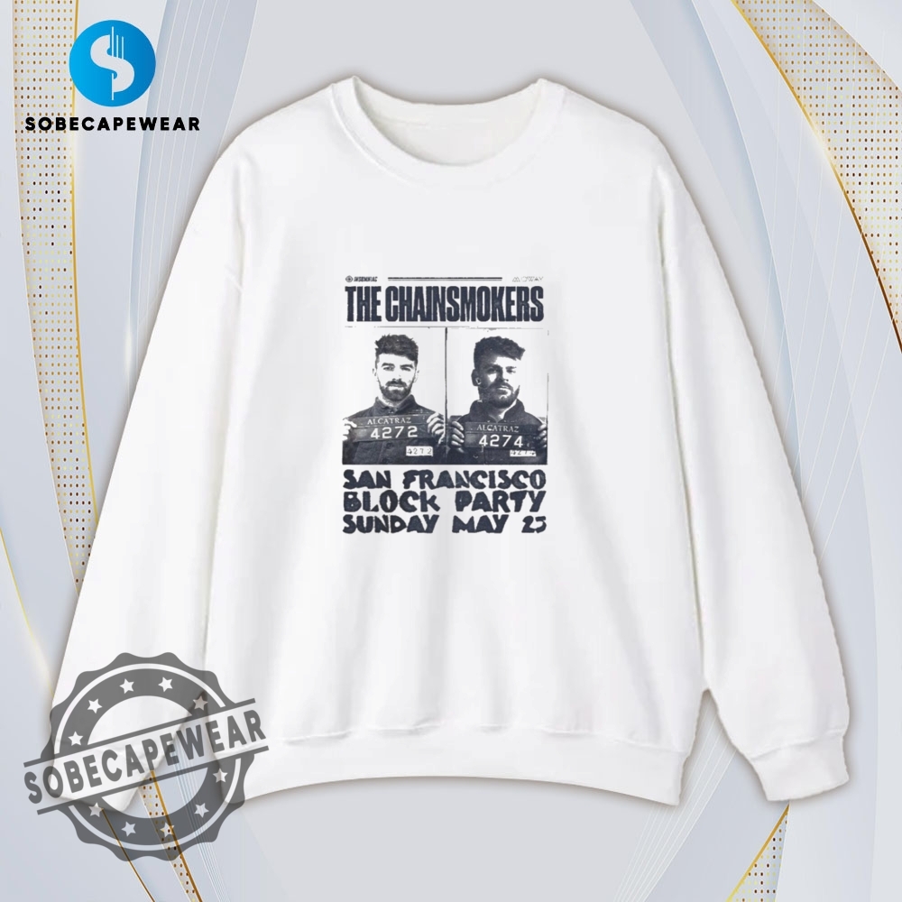 San Francisco Block Party The Chainsmokers Shirt Hoodie Sweatshirt Vintage 5 San Francisco Block Party The Chainsmokers Shirt Hoodie Sweatshirt Vintage