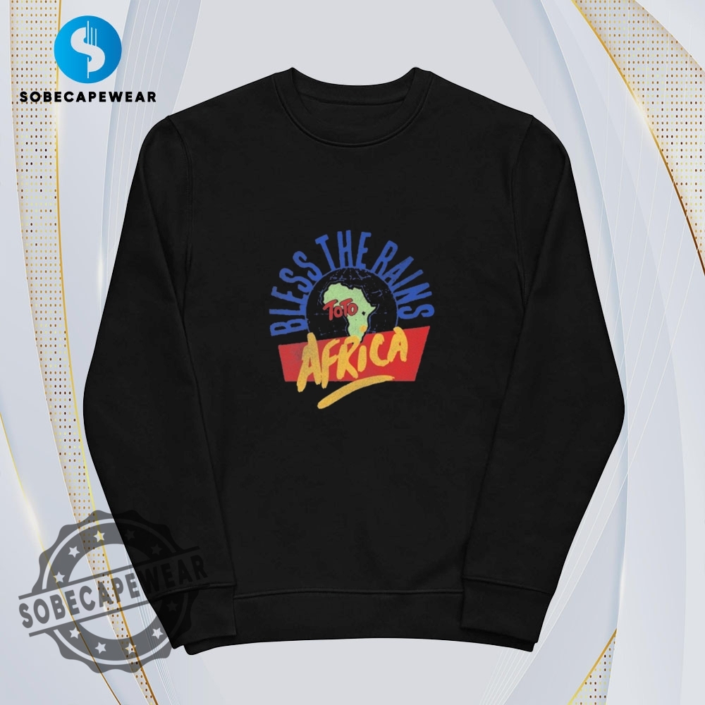 Bless The Rains Africa Shirt Hoodie Sweatshirt Vintage 5 Bless The Rains Africa Shirt Hoodie Sweatshirt Vintage