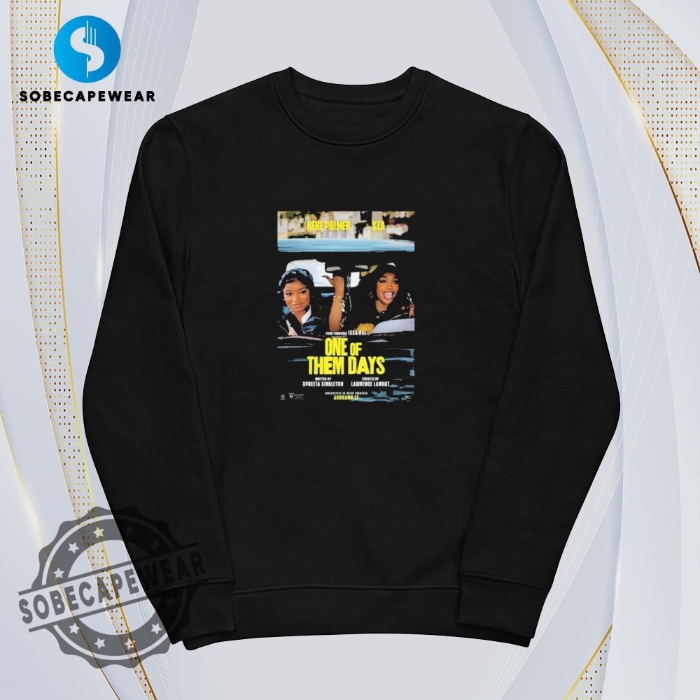 One Of Them Days Starring Keke Palmer And Sza Shirt Hoodie Sweatshirt Vintage 5 One Of Them Days Starring Keke Palmer And SZA Shirt Hoodie Sweatshirt Vintage