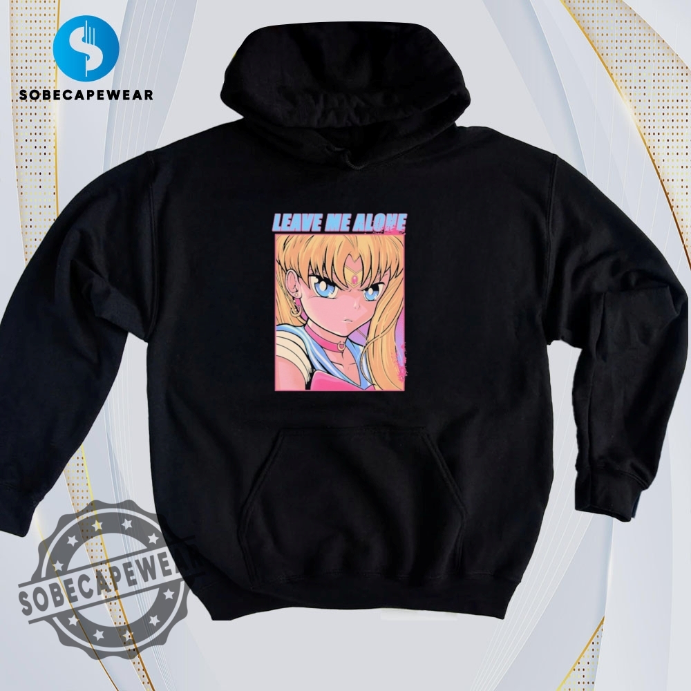 T-Shirts With Prints That Speak Louder Than Words 24 Leave Me Alone Within Destruction X Sailor Moon Shirt Hoodie Sweatshirt Vintage