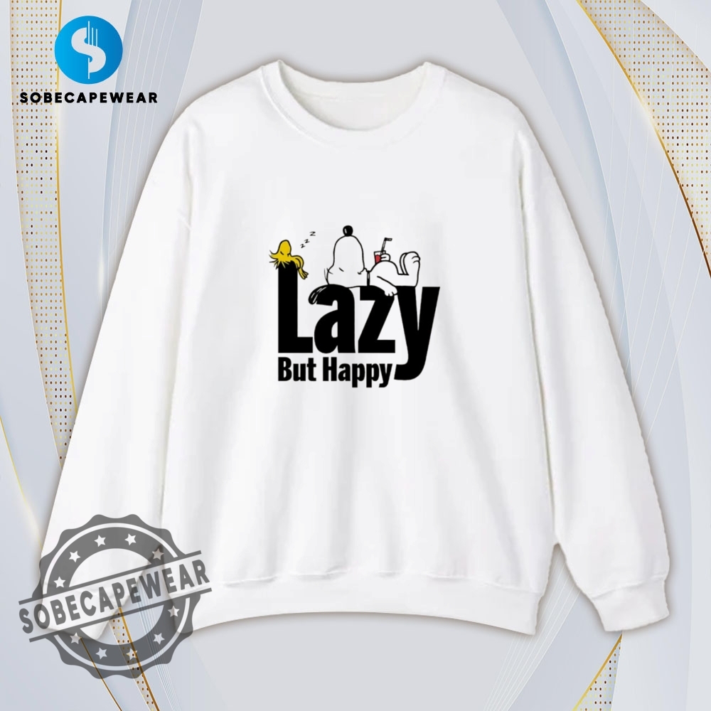 Lazy But Happy Snoopy And Woodstock Shirt Hoodie Sweatshirt Vintage 5 Lazy but happy Snoopy and Woodstock Shirt Hoodie Sweatshirt Vintage