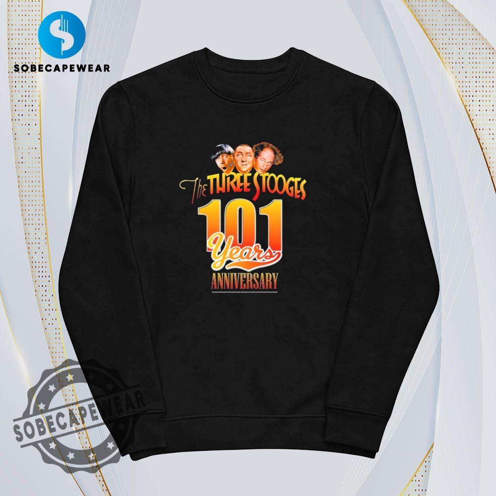 101 Years Anniversary The Three Stooges Shirt Hoodie Sweatshirt Vintage 5 101 years anniversary the Three Stooges Shirt Hoodie Sweatshirt Vintage