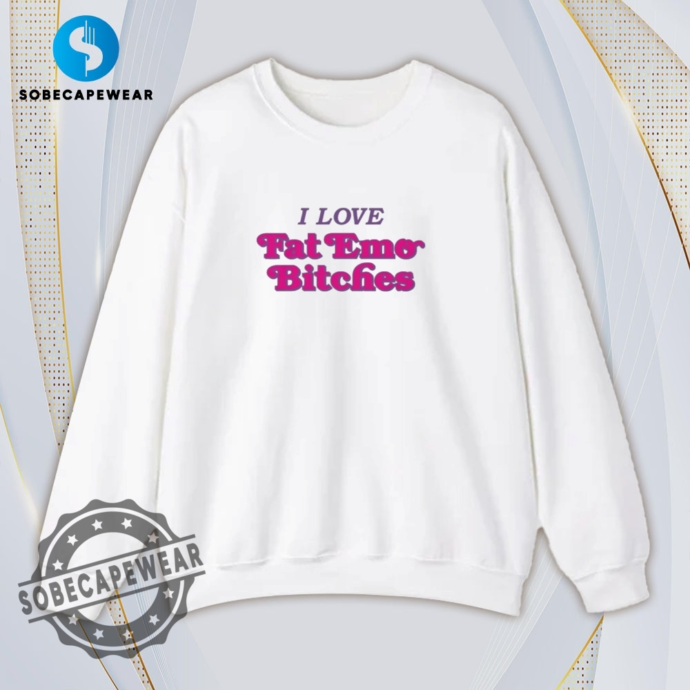 Fat Emo Bitches Shirt Hoodie Sweatshirt Vintage 5 Fat emo bitches Shirt Hoodie Sweatshirt Vintage