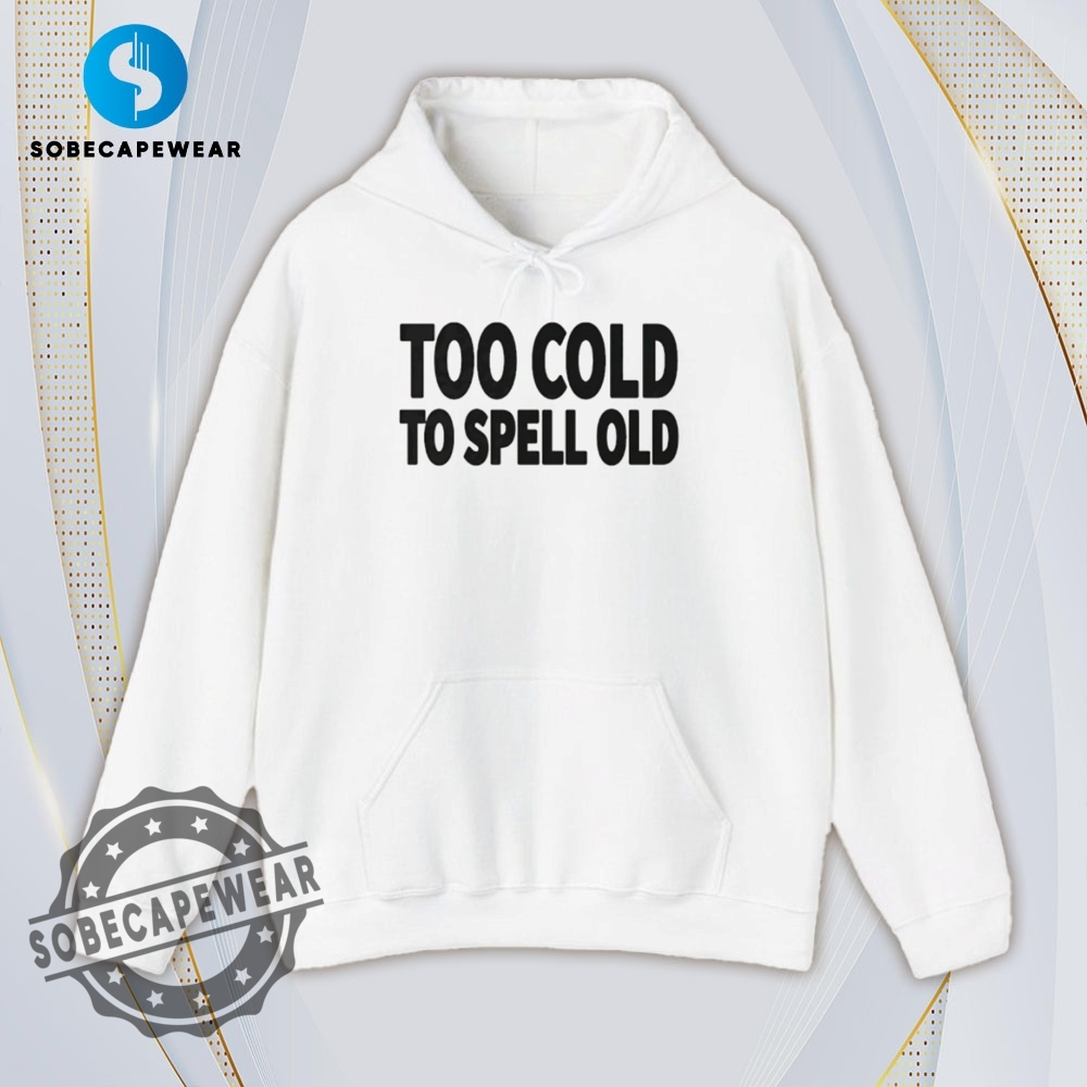 Spell Old Shirt Hoodie Sweatshirt Vintage 4 Spell old Shirt Hoodie Sweatshirt Vintage