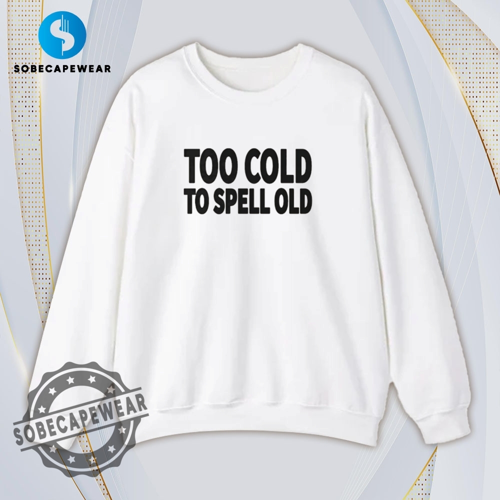 Spell Old Shirt Hoodie Sweatshirt Vintage 5 Spell old Shirt Hoodie Sweatshirt Vintage