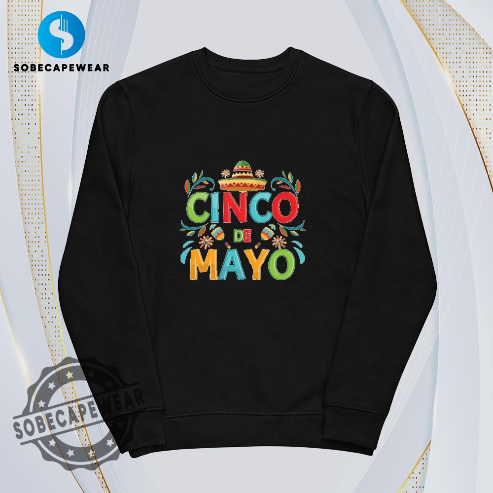 Cinco De Mayo Trending Shirt Hoodie Sweatshirt Vintage 5 Cinco De Mayo trending Shirt Hoodie Sweatshirt Vintage