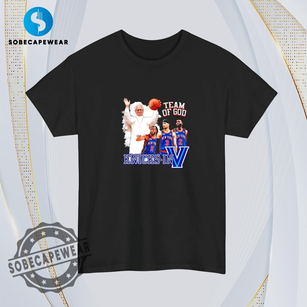 New York Knicks And God Pope Leo Xiv Shirt Hoodie Sweatshirt Vintage 4 New York Knicks and God Pope Leo XIV Shirt Hoodie Sweatshirt Vintage