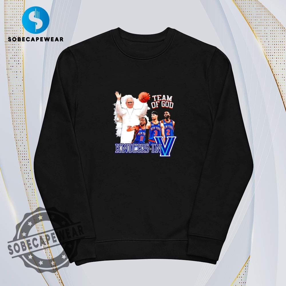 New York Knicks And God Pope Leo Xiv Shirt Hoodie Sweatshirt Vintage 5 New York Knicks and God Pope Leo XIV Shirt Hoodie Sweatshirt Vintage