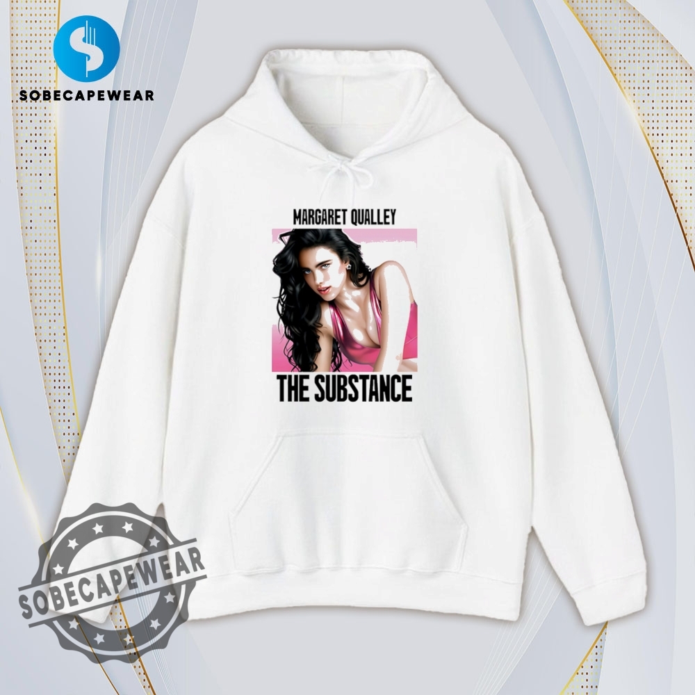 The Substance Margaret Qualley Shirt Hoodie Sweatshirt Vintage 4 The substance Margaret Qualley Shirt Hoodie Sweatshirt Vintage