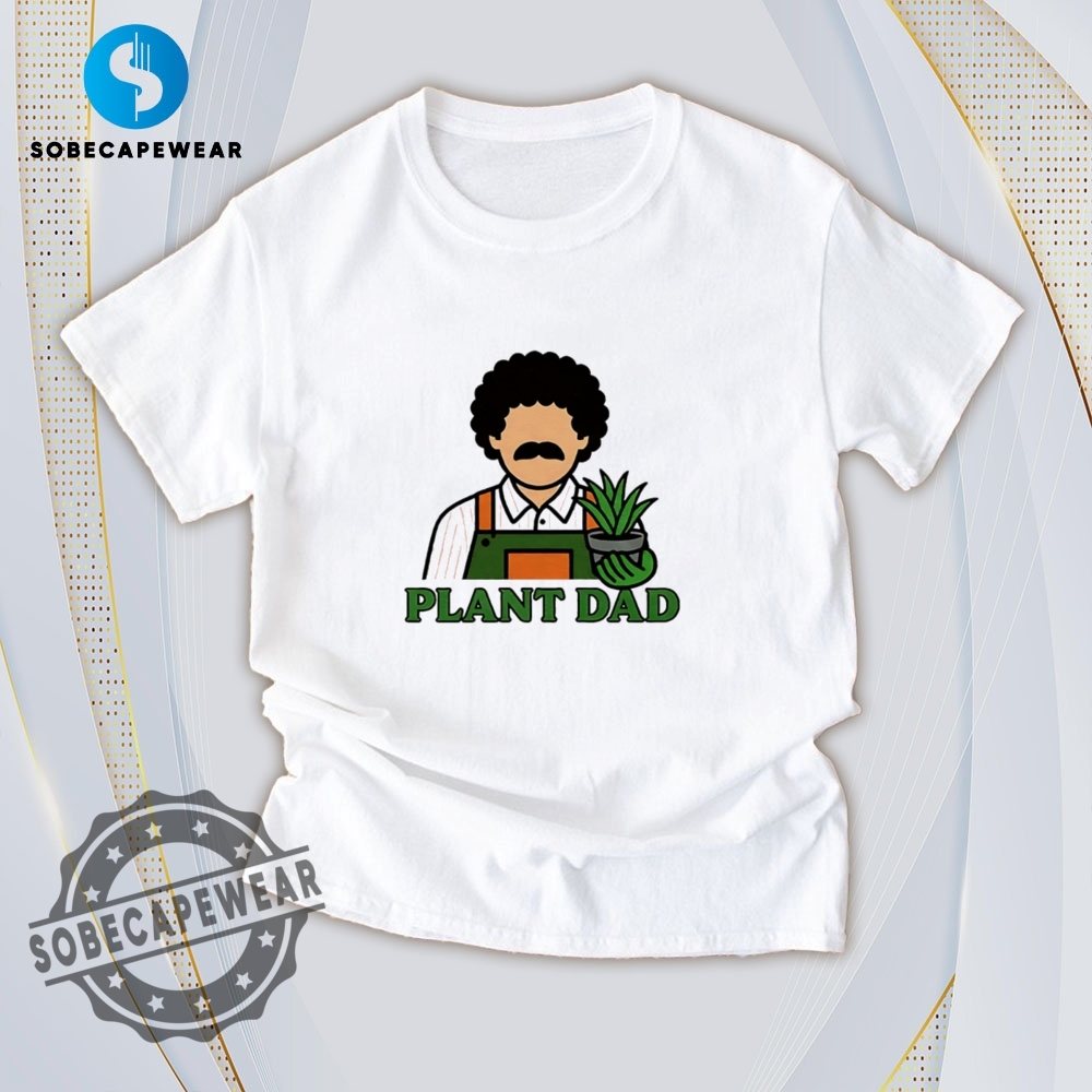 Make Way for the Print Takeover – T-Shirts Edition 15 Plant Dad Shirt Hoodie Sweatshirt Vintage