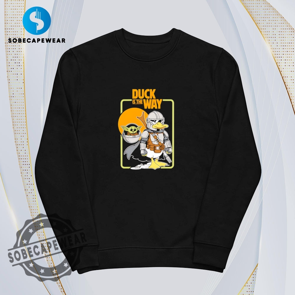 Duck Is The Way Shirt Hoodie Sweatshirt Vintage 5 Duck is the way Shirt Hoodie Sweatshirt Vintage