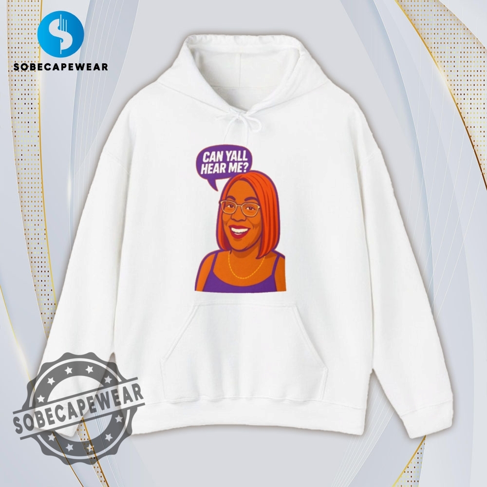 Can Yall Hear Me Retro Shirt Hoodie Sweatshirt Sweater 4 Can yall hear me Retro Shirt Hoodie Sweatshirt Sweater