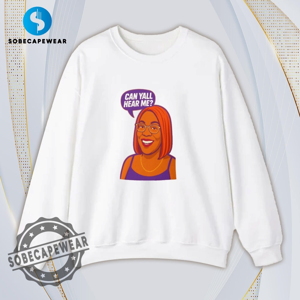 Can Yall Hear Me Retro Shirt Hoodie Sweatshirt Sweater 5 Can yall hear me Retro Shirt Hoodie Sweatshirt Sweater