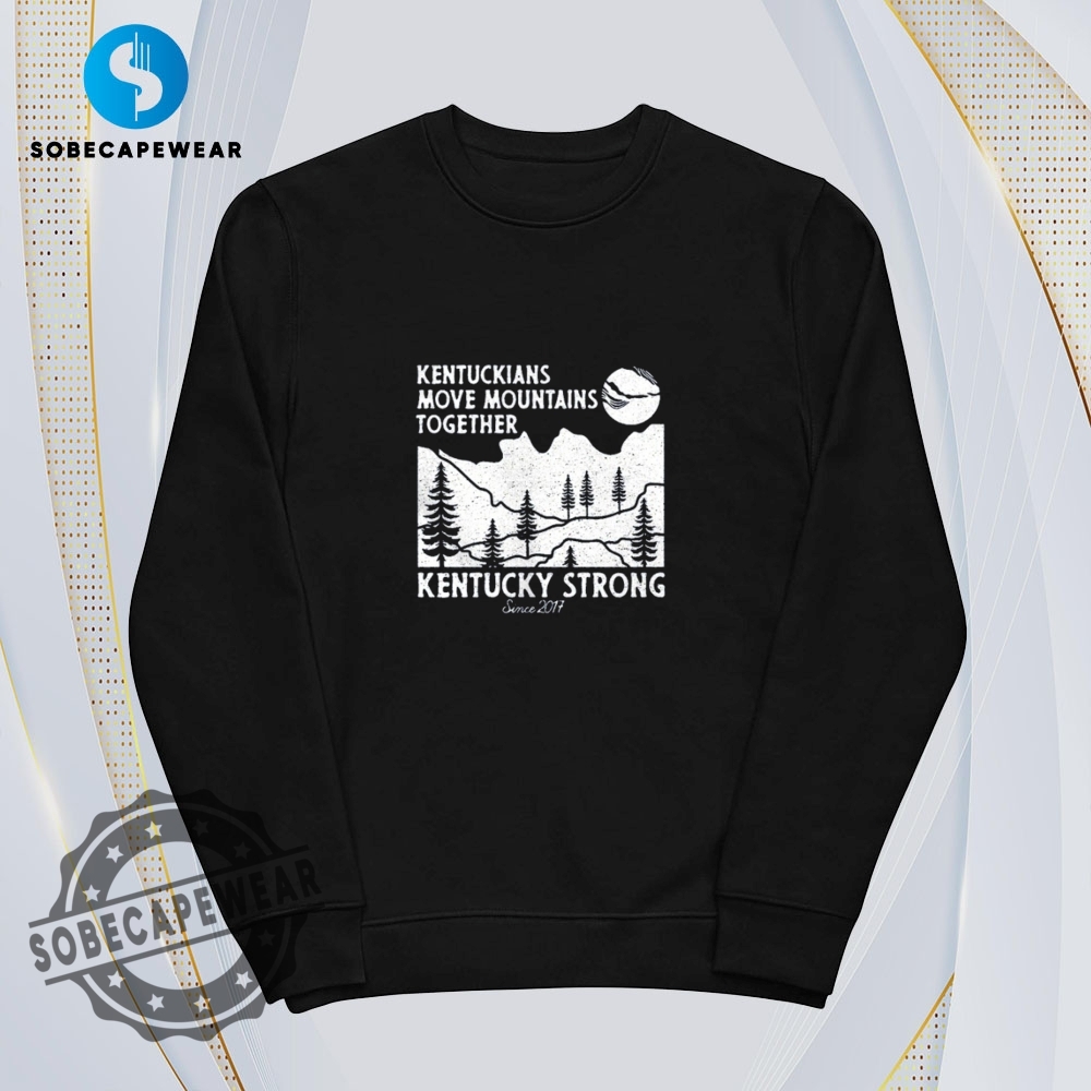Kentucky Strong Kentuckians Move Mountains Together Since 2017 Retro Shirt Hoodie Sweatshirt Sweater 5 Kentucky strong Kentuckians move mountains together since 2017 Retro Shirt Hoodie Sweatshirt Sweater