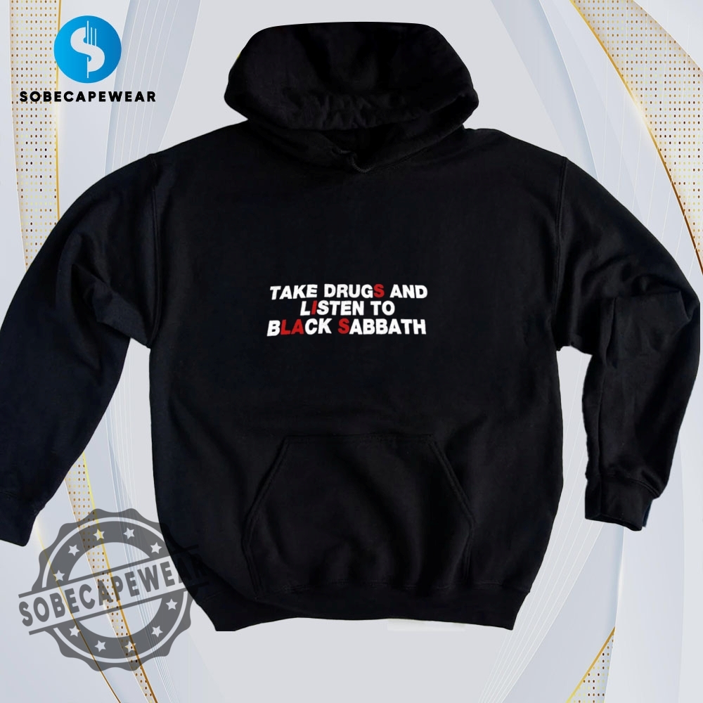 Your Favorite Prints, Now on the Coolest T-Shirts 17 Drugs And Black Sabbath Retro Shirt Hoodie Sweatshirt Sweater