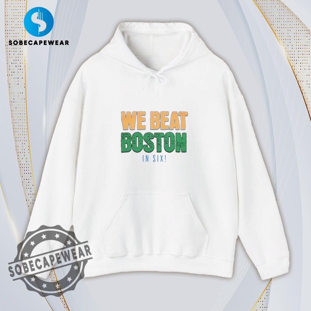 We Beat Boston In Six Retro Shirt Hoodie Sweatshirt Sweater 4 We beat Boston in six Retro Shirt Hoodie Sweatshirt Sweater