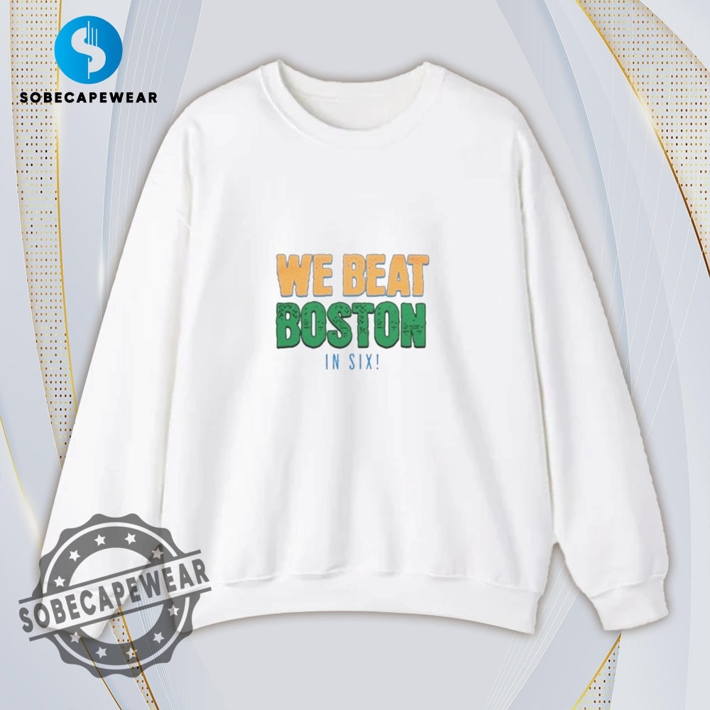 We Beat Boston In Six Retro Shirt Hoodie Sweatshirt Sweater 5 We beat Boston in six Retro Shirt Hoodie Sweatshirt Sweater