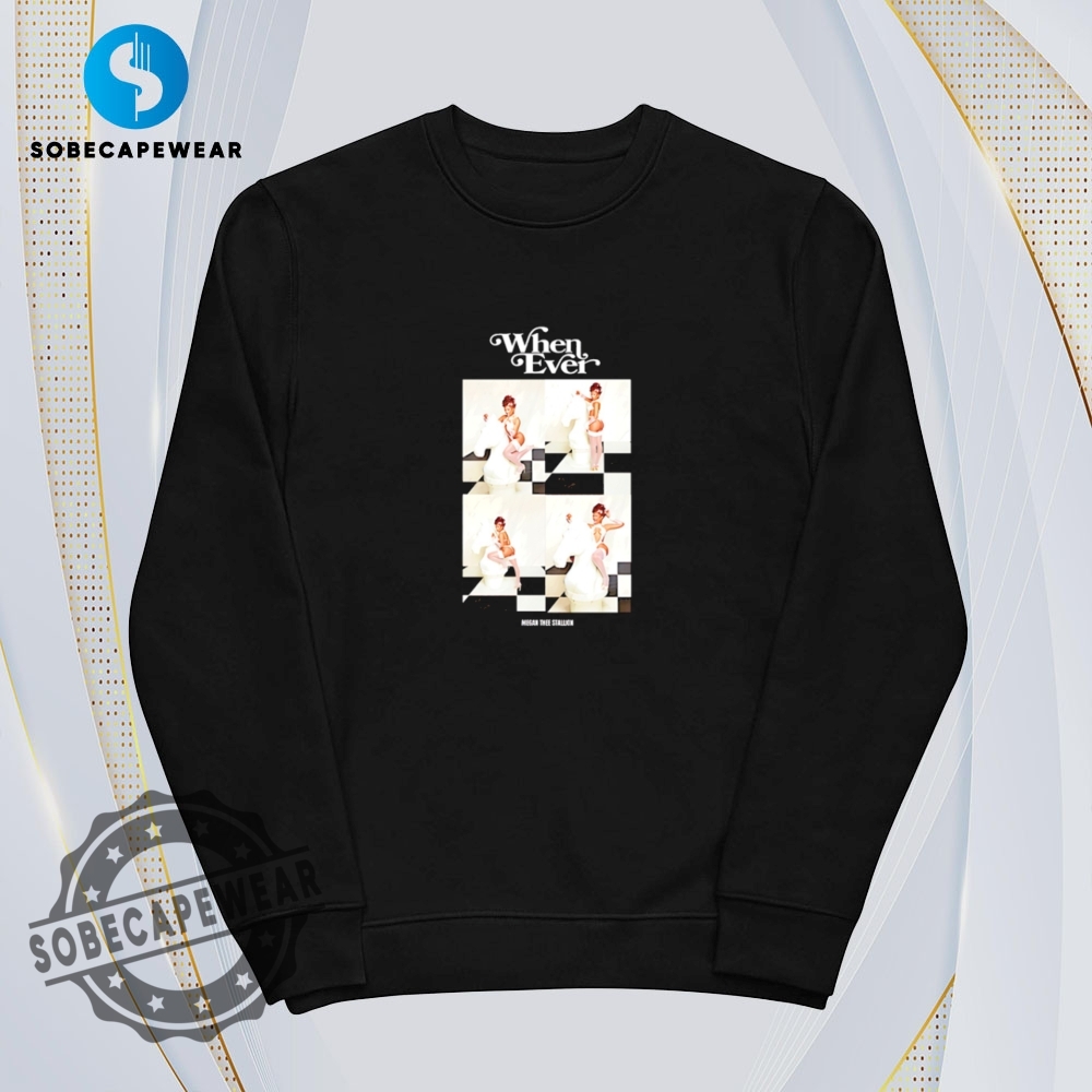 Whenever Megan Thee Stallion Retro Shirt Hoodie Sweatshirt Sweater 5 Whenever Megan Thee Stallion Retro Shirt Hoodie Sweatshirt Sweater