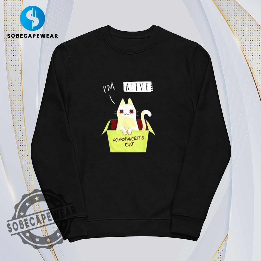 Im Alive Schrödingers Cat Cute Retro Shirt Hoodie Sweatshirt Sweater 5 I’m alive Schrödinger’s cat cute Retro Shirt Hoodie Sweatshirt Sweater