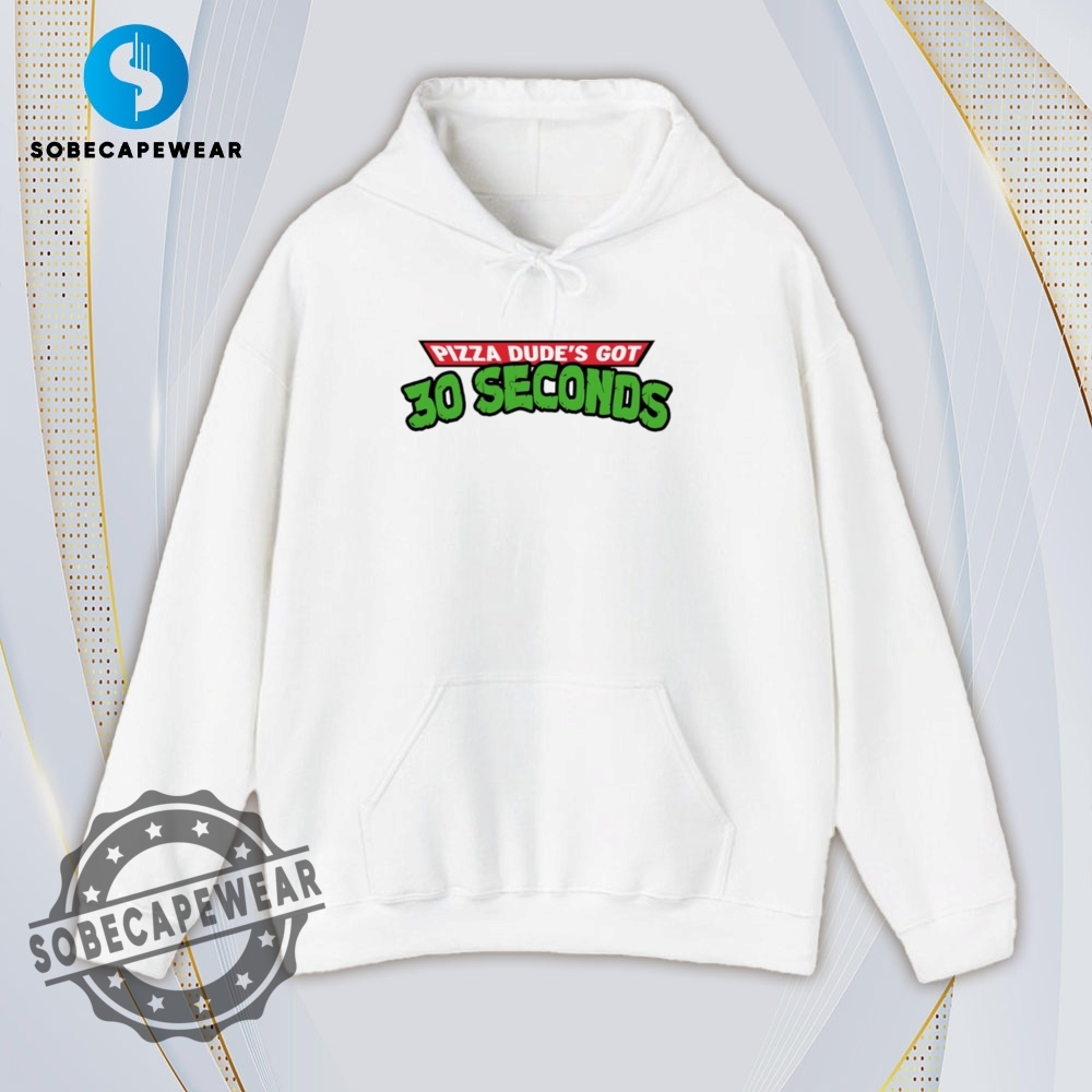 Pizza Dudes Got 30 Seconds Vintage Retro Shirt Sweatshirt Sweater Sweater Hoodie 4 Pizza dude’s got 30 seconds Vintage Retro Shirt Sweatshirt Sweater Sweater Hoodie