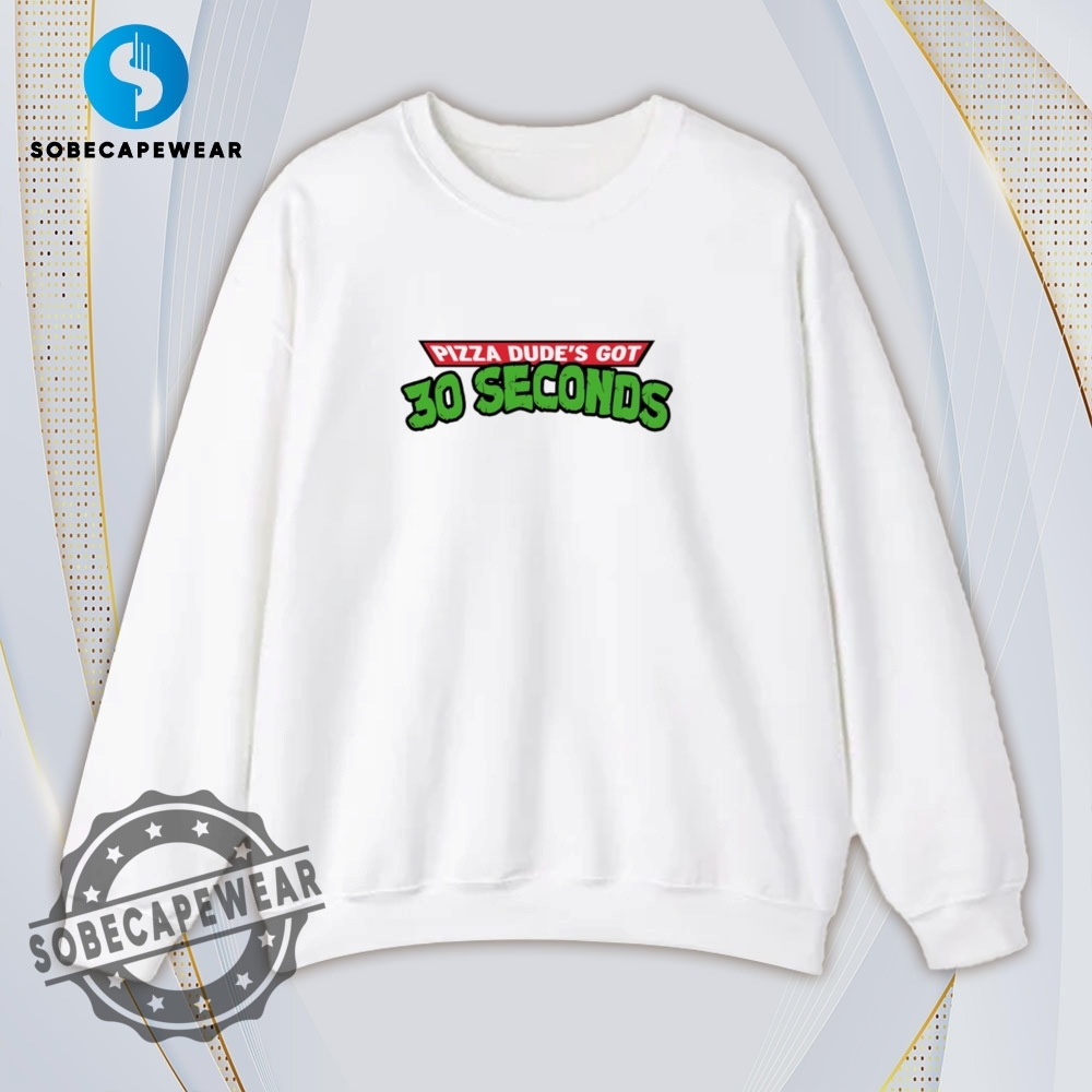 Pizza Dudes Got 30 Seconds Vintage Retro Shirt Sweatshirt Sweater Sweater Hoodie 5 Pizza dude’s got 30 seconds Vintage Retro Shirt Sweatshirt Sweater Sweater Hoodie