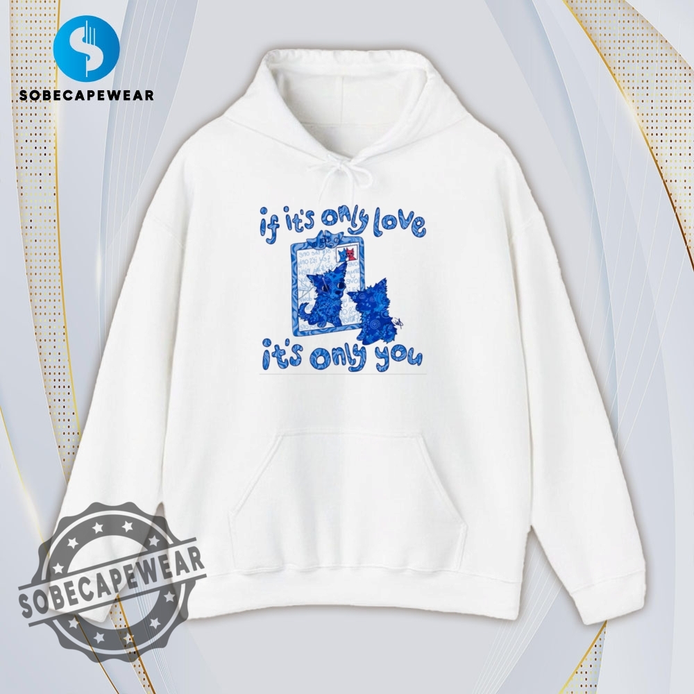 If Its Only Love Its Only You Darcey Vintage Retro Shirt Sweatshirt Sweater Sweater Hoodie 4 If it’s only love it’s only you Darcey Vintage Retro Shirt Sweatshirt Sweater Sweater Hoodie