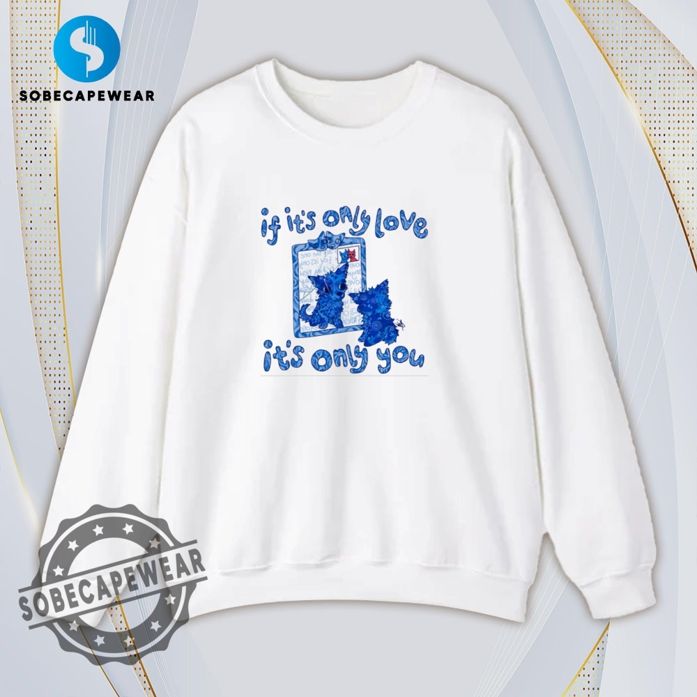 If Its Only Love Its Only You Darcey Vintage Retro Shirt Sweatshirt Sweater Sweater Hoodie 5 If it’s only love it’s only you Darcey Vintage Retro Shirt Sweatshirt Sweater Sweater Hoodie