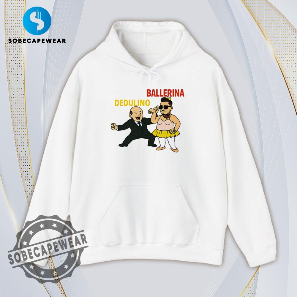 Dedulino Ballerino Vintage Retro Shirt Sweatshirt Sweater Sweater Hoodie 4 Dedulino Ballerino Vintage Retro Shirt Sweatshirt Sweater Sweater Hoodie