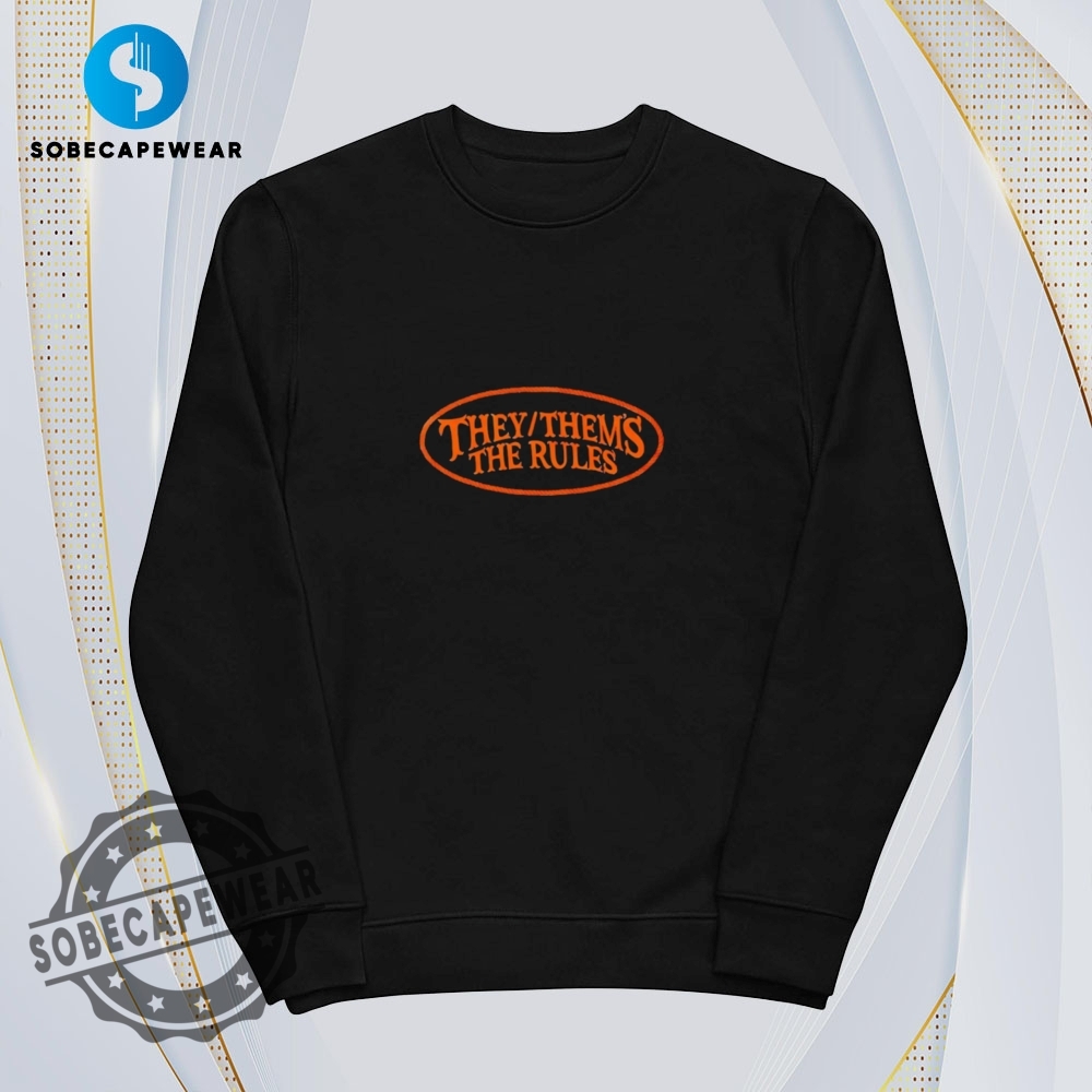 They Thems The Rules Vintage Retro Shirt Sweatshirt Sweater Hoodie 5 They thems the rules Vintage Retro Shirt Sweatshirt Sweater Hoodie
