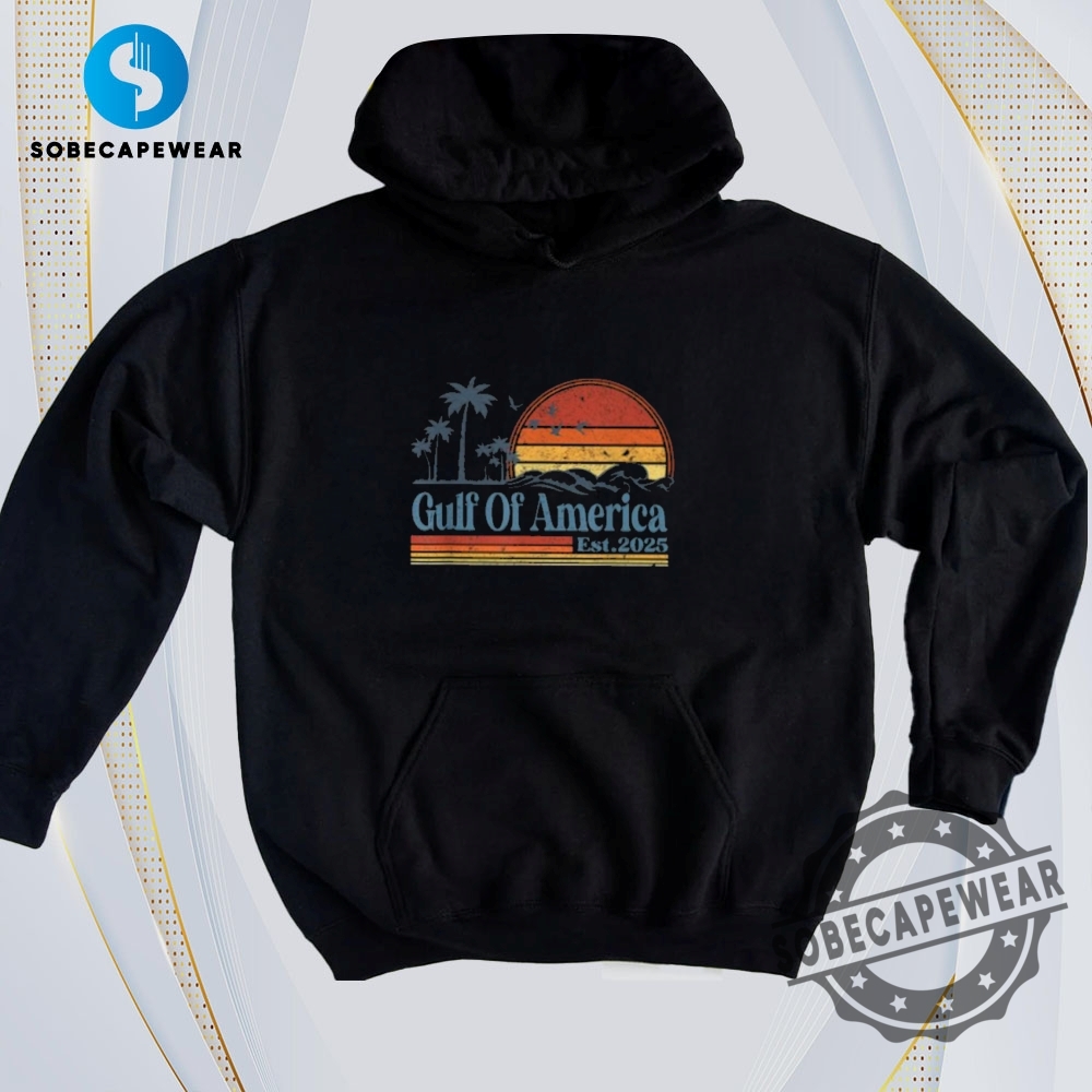Trending Now: Graphic Tees That Slay 32 Est 2025 Gulf Of Us America Vintage Retro Shirt Sweatshirt Sweater Hoodie
